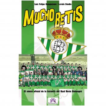 Mucho Betis: Cómic oficial de la historia del Real Betis Balompié