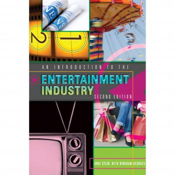 Entertainment Industry Essentials: Comprehensive Guide, Second Edition