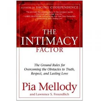 The Intimacy Factor: The Ground Rules for Overcoming the Obstacles to Truth, Respect, and Lasting Love