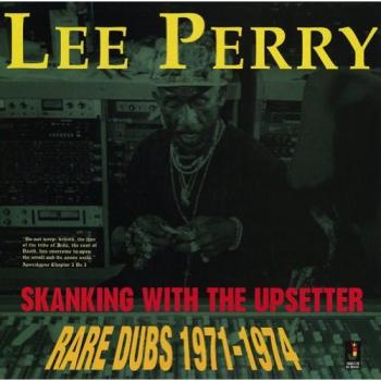 Upsetter's Rare Dubs Collection: Skanking 1971-1974