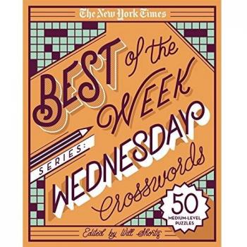 The New York Times Best of the Week Series: Wednesday Crosswords: 50 Medium-Level Puzzles
