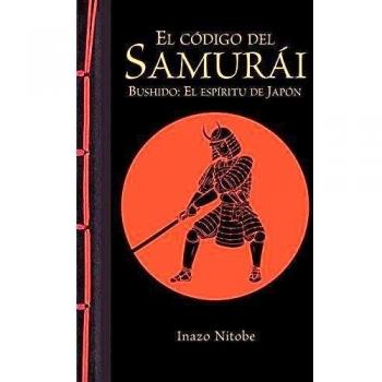 El código del samurái. Bushido: El espíritu de Japón - Nitobe Inazo