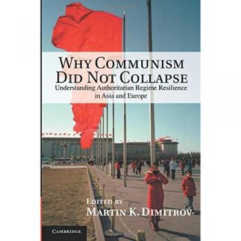 Why Communism Did Not Collapse: Authoritarian Resilience in Asia and Europe - Cambridge University Press Paperback