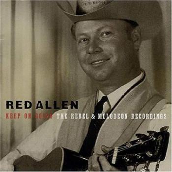 Álbum CD Keep On Going: Grabaciones de Rebel y Melodeon de Red Allen