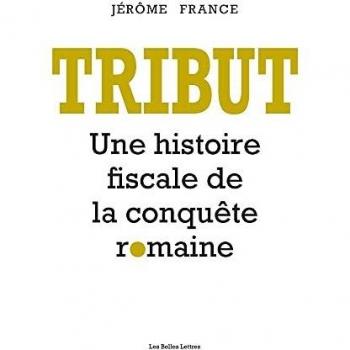 Tribut: Une histoire fiscale de la conquête romaine