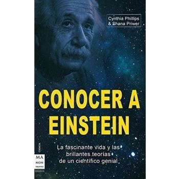 Conocer a einstein: Conozca una de las mentes más brillantes de la historia