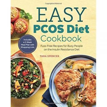 The Easy Pcos Diet Cookbook: Fuss-Free Recipes for Busy People on the Insulin Resistance Diet
