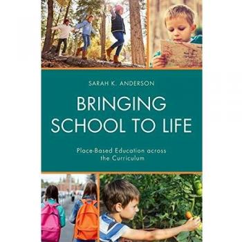Bringing School to Life: Comprehensive Guide to Place-Based Education in Curriculum (Paperback)