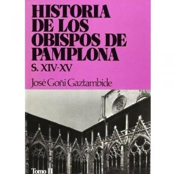 Historia de los obispos de Pamplona: Siglos XIV-XV: T.2