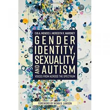 Gender Identity, Sexuality and Autism: Voices from Across the Spectrum