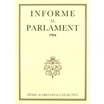 Informe al Parlament de Catalunya emès pel Síndic de Greuges. Any 1994