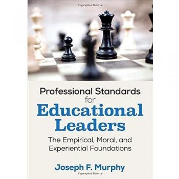 Professional Standards for Educational Leaders: The Empirical, Moral, and Experiential Foundations