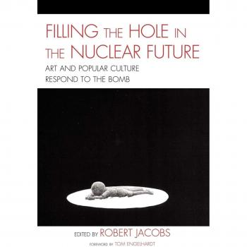 Lexington Books Nuclear Culture Response: Art and Popular Media to the Bomb by Robert Jacobs