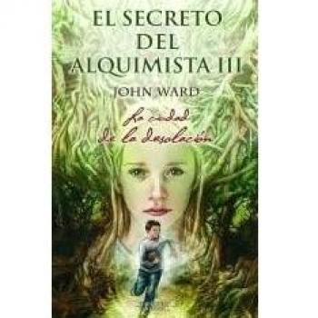 LA CIUDAD DE LA DESOLACION: EL SECRETO DEL ALQUIMISTA