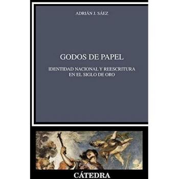 Godos de papel: Identidad nacional y reescritura en el Siglo de Oro