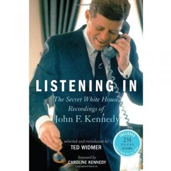 Listening In : The Secret White House Recordings of John F. Kennedy