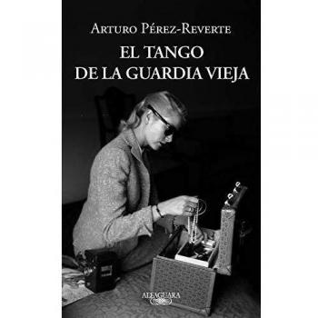 El tango de la Guardia Vieja - Arturo Pérez-reverte