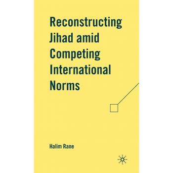 Reconstructing Jihad amid Competing International Norms
