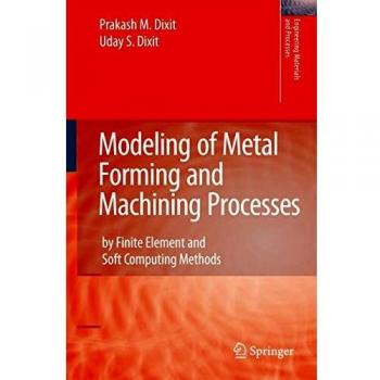 Modeling of Metal Forming and Machining Processes: by Finite Element and Soft Computing Methods