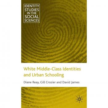 White Middle Class Identities and Urban Schooling