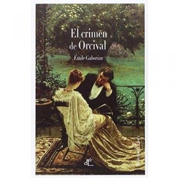 El Crimen De Orcival: Edición ilustrada - Emile Gaboriau
