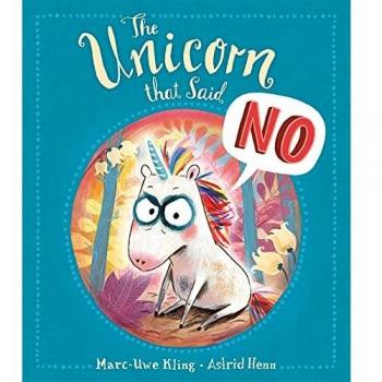 El Unicornio que Dijo No - Libro Infantil de Marc-Uwe Kling