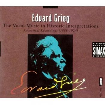 Grieg: The Vocal Music In Historic Interpretations