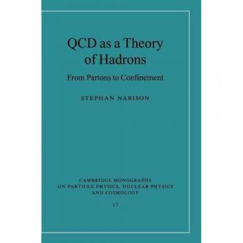 Teoría de QCD de Hadrones: De Partones al Confinamiento (Monografías de Cambridge sobre Física de Partículas, Física Nuclear y Cosmología, Volumen 17) - Tapa Dura