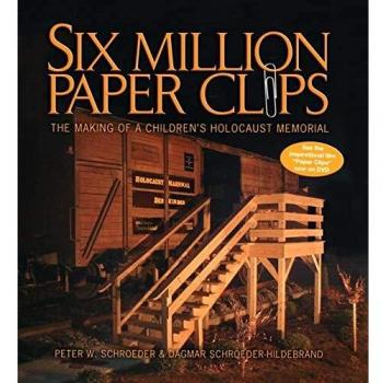 Six Million Paper Clips: The Making of a Children's Holocaust Memorial
