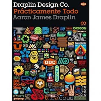 Draplin Design Co.: Prácticamente todo - Aaron James Draplin