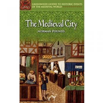 Medieval City: A Comprehensive Guide to Historic Events and Insights in the Medieval World