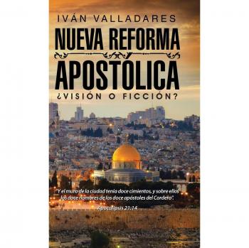 Libro Nueva Reforma Apostólica: Visión o Ficción - Análisis y Reflexiones