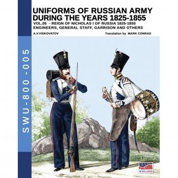 Uniformes del ejército ruso 1825-1855. Vol. 5: Ingenieros, Estado Mayor, Guarnición y otros (Edición ilustrada)