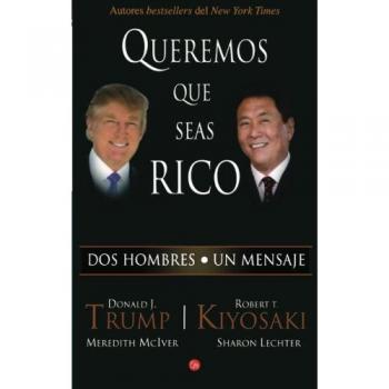 Queremos que seas rico/ Why We Want You to Be Rich
