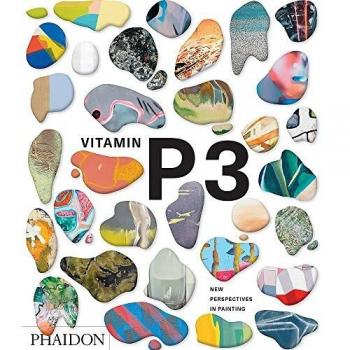 Vitaminas P3: Nuevas Perspectivas en la Pintura - Barry Schwabsky