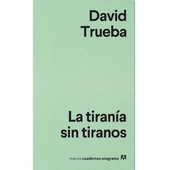 La tiranía sin tiranos: 9 - TRUEBA, DAVID