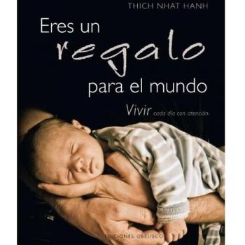 Eres un regalo para el mundo - Thich Nhat Hanh
