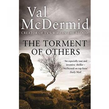 El Tormento de los Otros: Libro 4 de la serie de crimen premiada Wire in the Blood de Val McDermid