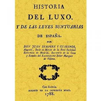 Historia Del Luxo y de las Leyes Suntuarias de España
