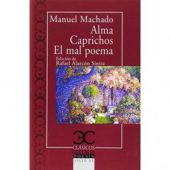 ALMA CAPRICHOS EL MAL POETA - MACHADO, MANUEL