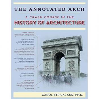 The Annotated Arch: A Comprehensive Guide to Architectural History