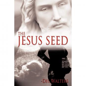 The Jesus Seed: A Spiritual Growth Paperback by Del Walters