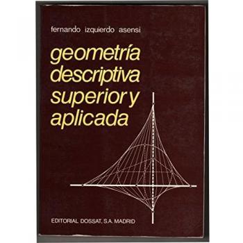Geometria Descriptiva Superior Y Aplicada