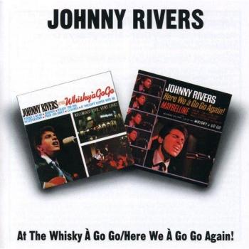 At The Whisky A Go Go / Here We A Go Go Again! - RIVERS, JOHNNY