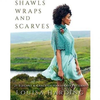 Shawls, Wraps and Scarves: 21 Elegant and Graceful Hand-Knit Patterns