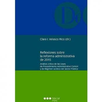 Reflexiones sobre la reforma administrativa de 2015: Análisis crítico de las Leyes de Procedimiento Administrativo Común y de Régimen Jurídico del Sector Público