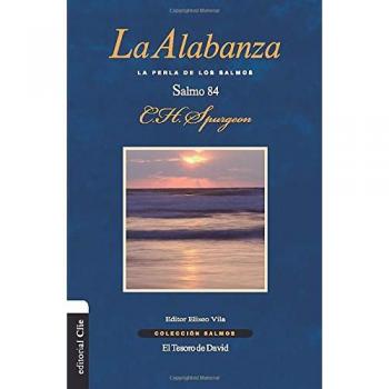 La Alabanza. Salmo 84: La Perla de los Salmos