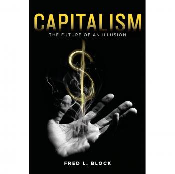 Capitalism: The Future of an Illusion - UC Press Edition
