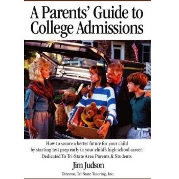 Early Test Prep Guide for College Admissions: A Comprehensive Resource for Tri-State Area Parents & Students by Jim Judson