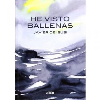 He Visto Ballenas - Javier De Isusi García